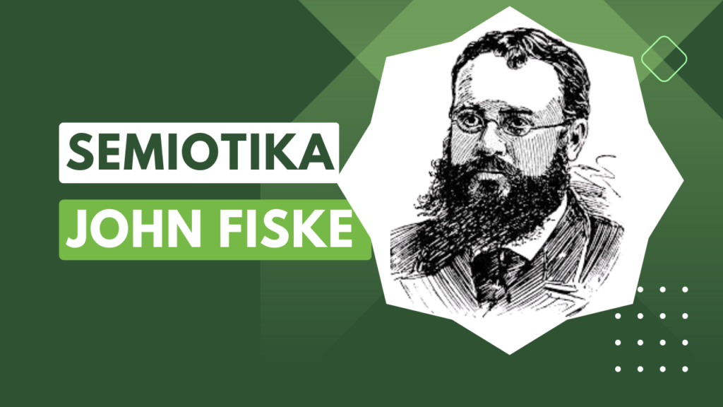 Semiotika John Fiske